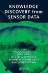 Auroop R. Gama Ganguly, Mohamed Gaber, Gaber Mohamed, Joao Gama, Gama Joao, Auroop R. Ganguly... - Knowledge Discovery From Sensor Data