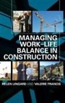 Valerie Francis, Francis Valerie, Helen Lingard, Helen Francis Lingard, Lingard Helen - Managing Work-Life Balance in Construction