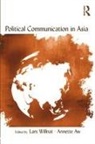 Philip O. Hwang, Hwang Philip O., Annette Aw, Lars Willnat - Political Communication in Asia
