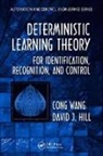 David J. Hill, Hill David J., Cong Wang, Cong (School of Automation Wang, Cong Hill Wang, Wang Cong - Deterministic Learning Theory for Identification, Recognition, and