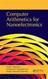 Sergey Edward Lyshevski, Lyshevski Sergey Edward, Vlad P. Shmerko, Vlad P. (University of Calgary Shmerko, Shmerko Vlad P., Svetlana N. Yanushkevich... - Computer Arithmetics for Nanoelectronics