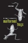 Michael Lannoo - Malformed Frogs