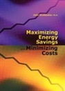 John M. Studebaker, Studebaker John M. - Maximizing Energy Savings and Minimizing Energy Costs