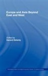 Gerard Delanty, Gerard Delanty, Delanty Gerard - Europe and Asia Beyond East and West
