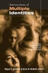 Miguel E. (Pepperdine University Gallardo, Miguel E. Mcneill Gallardo, Miguel E. Gallardo, Gallardo Miguel E., Brian W. McNeill, McNeill Brian W. - Intersections of Multiple Identities