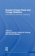 Jeronim (Basel University) Orttung Perovic, Jeronim Orttung Perovic, Robert W. Orttung, Orttung Robert W., Jeronim Perovic, … - Russian Energy Power and Foreign Relations Implications for Conflict and Cooperation