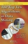 Xindong (University of Louisiana At Lafayette) Wu, Vipin Kumar, Kumar Vipin, Xindong Wu, Wu Xindong - Top Ten Algorithms in Data Mining