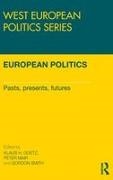 Klaus H (University of Potsdam Goetz, Klaus H Goetz, Peter Mair, Gordon Smith - European Politics Pasts, Presents, Futures