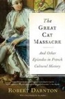 Robert Darnton - Great Cat Massacre