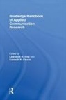 Lawrence R. (University of Colorado Boulder Frey, Kenneth N Cissna, Kenneth N. Cissna, Lawrence R Frey, Lawrence R. Frey - Routledge Handbook of Applied Communication Research