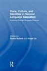 Ryuko Lin Kubota, Ryuko Kubota, Kubota Ryuko, Angel M Y Lin, Angel M.Y. Lin - Race, Culture, and Identities in Second Language Education