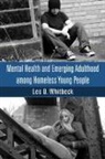 Les B. Whitbeck, Les B. (University of Nebraska-Lincoln Whitbeck, Whitbeck Les B. - Mental Health and Emerging Adulthood Among Homeless Young People