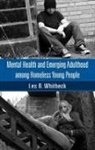 Les B. Whitbeck, Les B. (University of Nebraska-Lincoln Whitbeck, Whitbeck Les B. - Mental Health and Emerging Adulthood Among Homeless Young People