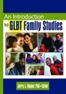 J Jerry Bigner - Introduction to Glbt Family Studies