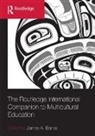 James A. (University of Washington Banks, James A. Banks, Banks James A. - Routledge International Companion to Multicultural Education