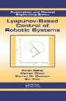Aman Behal, Aman Dixon Behal, Behal Aman, Darren M. Dawson, Dawson Darren M., Warren Dixon... - Lyapunov-Based Control of Robotic Systems