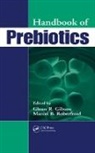 Glenn R. (The University of Reading Gibson, Glenn R. Roberfroid Gibson, Glenn R. Gibson, Gibson Glenn R., Marcel Roberfroid, Roberfroid Marcel - Handbook of Prebiotics