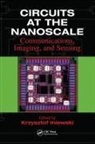 Krzysztof (Emerging Technologies Cmos In Iniewski, Krzysztof (Redlen Technologies Inc. Iniewski, Krzysztof Iniewski - Circuits At the Nanoscale