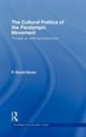 P. David Howe, P. David (Loughborough University Howe - Cultural Politics of the Paralympic Movement