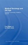 Paul Higgs, Paul Rees Jones Higgs, Higgs Paul, Ian Rees Jones - Medical Sociology and Old Age