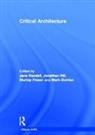Jane Hill Rendell, Mark Dorrian, Dorrian Mark, Murray Fraser, Jonathan Hill, Jane Rendell - Critical Architecture