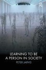Peter Jarvis - Learning to Be a Person in Society