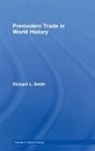 Richard L Smith, Richard L. Smith, Richard L. (University of North Carolina Smith - Premodern Trade in World History