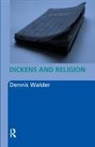 Dennis Walder - Dickens and Religion