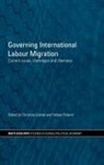 Christina Pellerin Gabriel, Christina Gabriel, Gabriel Christina, Hélène Pellerin - Governing International Labour Migration
