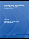 Geoffrey (Kings College London Till, Geoffrey Chew Till, Emrys Chew, Chew Emrys, Joshua Ho, Ho Joshua... - Globalisation and Defence in the Asia-Pacific