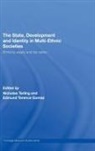 Nicholas Gomez Tarling, Edmund Terence Gomez, Terence Gomez, Gomez Edmund Terence, Gomez Terence, Nicholas Tarling... - State, Development and Identity in Multi-Ethnic Societies