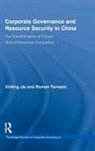 Xinting Jia, Xinting Tomasic Jia, Jia Xinting, Roman Tomasic - Corporate Governance and Resource Security in China