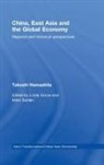 Takeshi Hamashita, Hamashita Takeshi, Linda Grove, Grove Linda, Mark Selden, Selden Mark - China, East Asia and the Global Economy