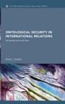 Brent J. Steele, Brent J. (University of Utah Steele, Steele Brent J. - Ontological Security in International Relations
