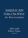 John Talisse Lachs, John Lachs, Lachs John, Robert B. Talisse, Talisse Robert B. - American Philosophy: An Encyclopedia