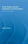Michel Delville, Michel (University of Liege Delville, Delville Michel - Food, Poetry, and the Aesthetics of Consumption