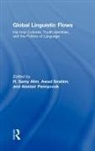 H. Samy (Ucla and New York University Alim, H. Samy Alim, Alim H. Samy, Awad Ibrahim, Ibrahim Awad, Alastair Pennycook - Global Linguistic Flows