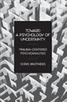 Doris Brothers, Doris (In Private Practice Brothers, Brothers Doris - Toward a Psychology of Uncertainty
