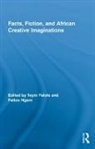 Toyin Ngom Falola, Toyin Falola, Falola Toyin, Fallou Ngom, Ngom Fallou - Facts, Fiction, and African Creative Imaginations
