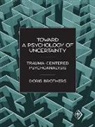 Doris Brothers, Doris (In Private Practice Brothers, Brothers Doris - Toward a Psychology of Uncertainty