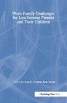 Ann C. Booth Crouter, Alan Booth, Ann C. Crouter, Crouter Ann C. - Work-Family Challenges for Low-Income Parents and Their Children