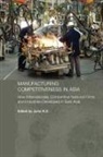 Jomo K. S., Jomo K. S., Jomo K S, Jomo K S, Jomo K. S. - Manufacturing Competitiveness in Asia