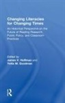 James V. Goodman Hoffman, Yetta M Goodman, Yetta M. Goodman, James V Hoffman, James V. Hoffman - Changing Literacies for Changing Times