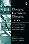 James V. Goodman Hoffman, Yetta M Goodman, Yetta M. Goodman, James V Hoffman, James V. Hoffman - Changing Literacies for Changing Times