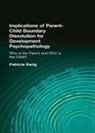 Patricia K. Kerig, Patricia K. Kerig, Kerig Patricia K. - Implications of Parent Child Boundary Dissolution for Developmental
