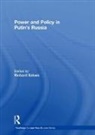 Richard (University of Kent At Canterbury Sakwa, Richard Sakwa, Sakwa Richard - Power and Policy in Putins Russia