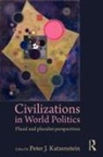 Peter J. Katzenstein, Peter J Katzenstein, Peter J. Katzenstein - Civilizations in World Politics