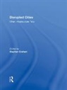 Stephen Graham, Stephen Graham - Disrupted Cities