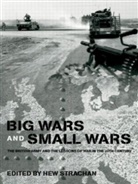 Hew Strachan, Hew (All Souls College Strachan, Hew Strachan, Hew (All Souls College Strachan - Big Wars and Small Wars