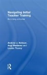 Andrew J Hobson, Andrew J (University of Nottingham Hobson, Angi Malderez, Malderez Angi, Louise Tracey, Tracey Louise - Navigating Initial Teacher Training